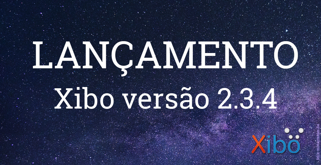 As novidades do Xibo versão 2.3.4